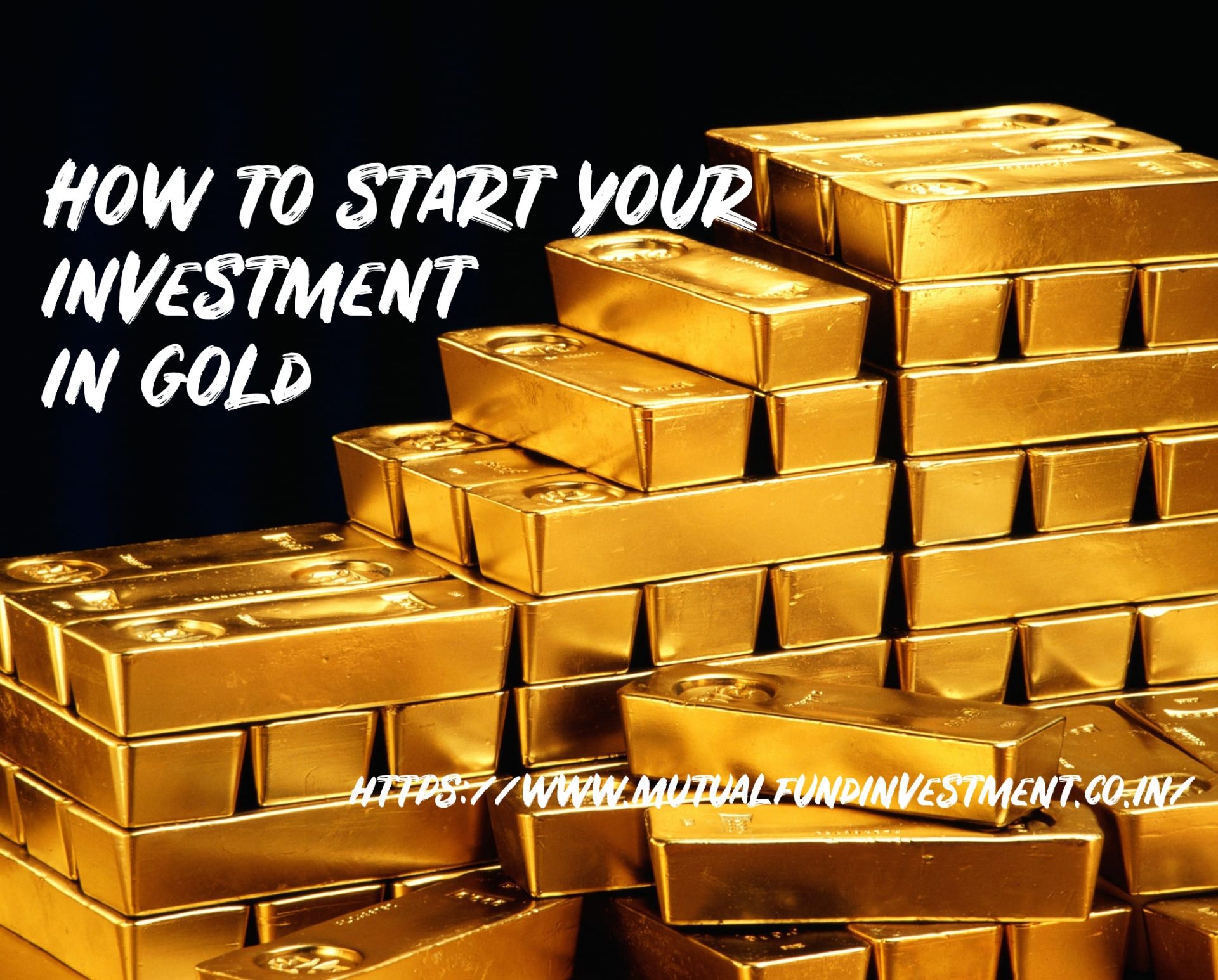 How to start your investment in gold Mutual Fund Investment